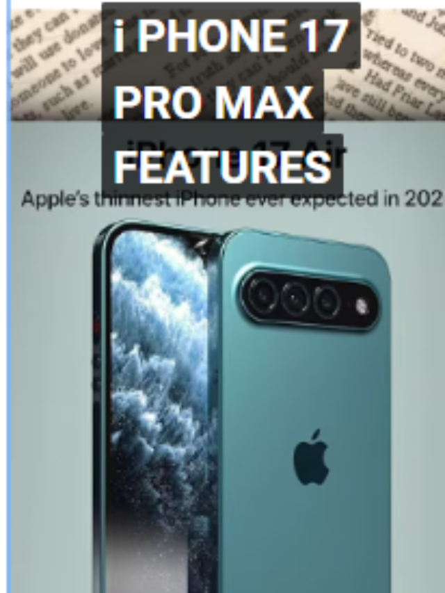 i PHONE 17 PRO MAX FEATURES