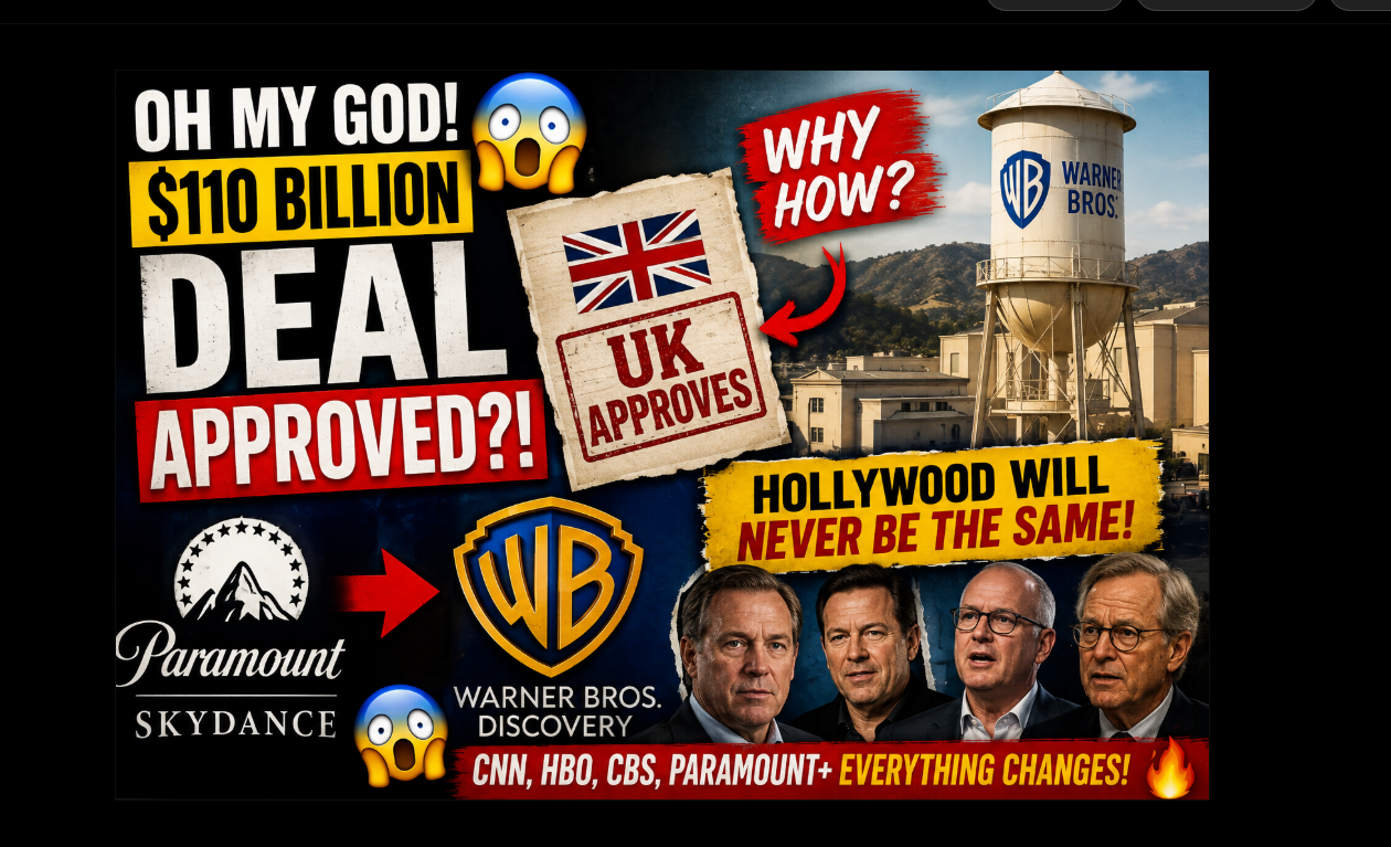 Britain Clears Paramount Skydance’s $110 Billion Warner Bros. Discovery Takeover, Pushing Hollywood Toward a New Era